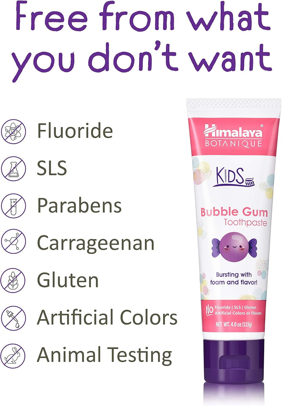 Himalaya Botanique Kids Toothpaste, Herbal, Bubble Gum Flavor, Fights Plaque, Fluoride Free, Gentle, No Artificial Flavors Or Colors, Sls Free, Gluten Free, Cruelty Free, Vegan, Foaming, 4 Oz, 1 Packã¢Â
 Himalaya Botanique Kids Toothpaste, Herbal, Bubble Gum Flavor, Fights Plaque, Fluoride Free, Gentle, No Artificial Flavors Or Colors, Sls Free, Gluten Free, Cruelty Free, Vegan, Foaming, 4 Oz, 1 Packã¢Â