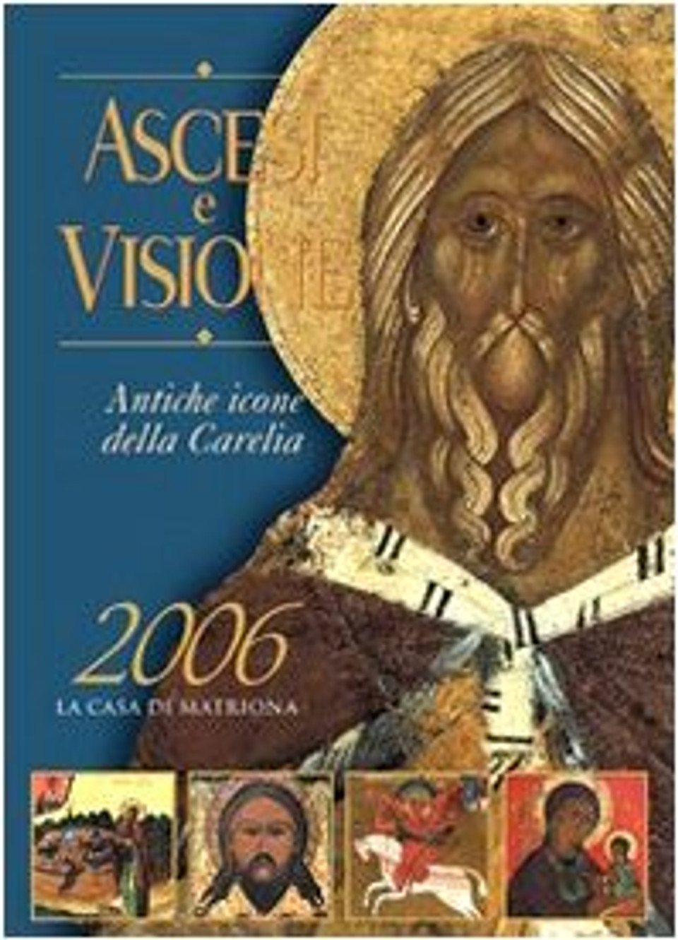 Ascesi E Visione. Antiche Icone Della Carelia