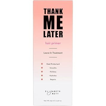 Elizabeth Mott Thank Me Later 5-In-1 Hair Primer - Leave-In Treatment For Conditioning, Strengthening & Heat Protection - Anti-Frizz, Hydrating, Shine-Boosting Formula - Vegan & Cruelty-Free, 150 Ml