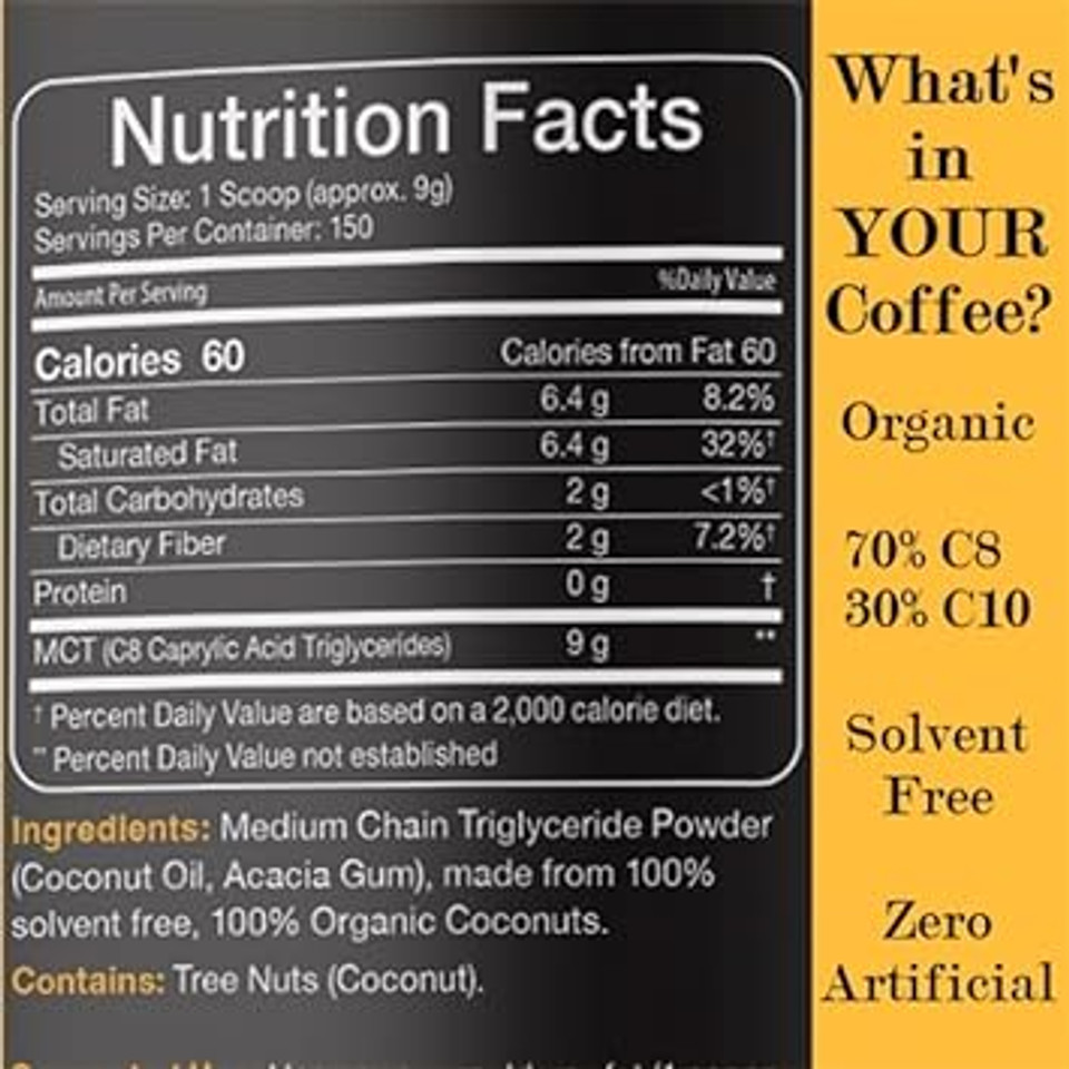 Organic Mct Oil Powder - Zero Net Carbs & No Grit Mct Powder For Body & Brain - Keto & Vegan Mct Creamer For Coffee, Tea, Shakes, Smoothies & Baking With 70% C& & 30% C10 - Unflavored - 150 Servings150 Servings (Pack Of 1) Organic Mct Oil Powder - Zero Net Carbs & No Grit Mct Powder For Body & Brain - Keto & Vegan Mct Creamer For Coffee, Tea, Shakes, Smoothies & Baking With 70% C& & 30% C10 - Unflavored - 150 Servings150 Servings (Pack Of 1)