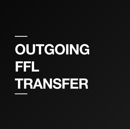Outgoing FFL Transfer