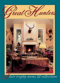Safari Press - Great Hunters Their Trophy Rooms & Collections - Volume 3