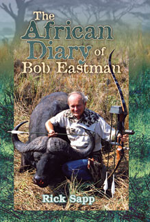 Safari Press - The African Diary of Bob Eastman - Rick Sapp