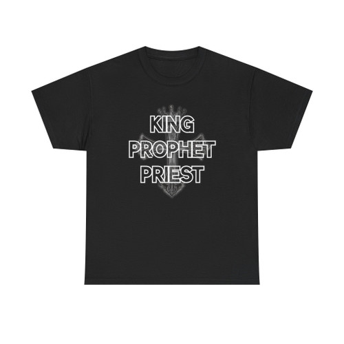 Bold Statement Tee: King Prophet Priest