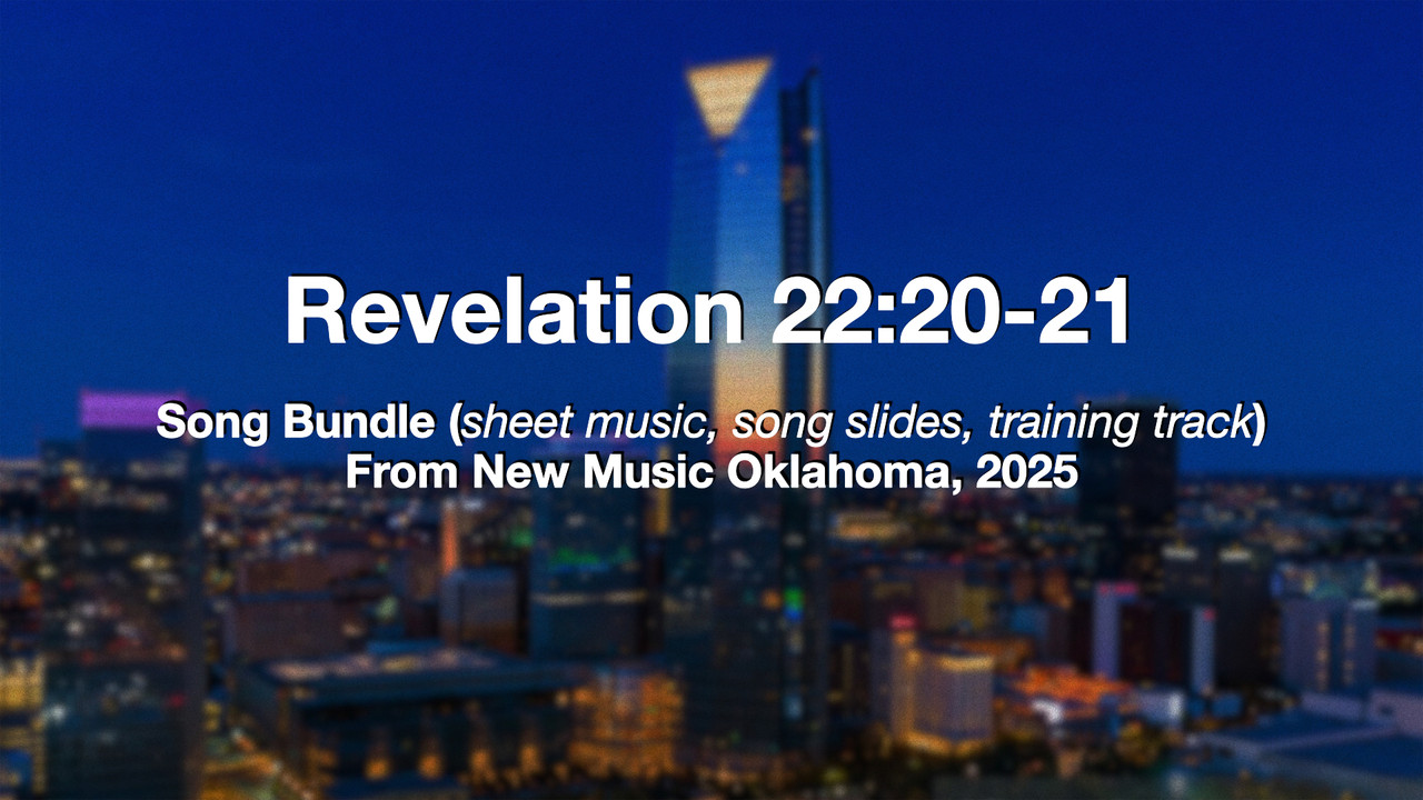 Revelation 22:20-21 SONG BUNDLE - fearless4You.com
