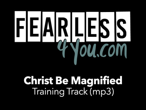 Christ Be Magnified (training track)