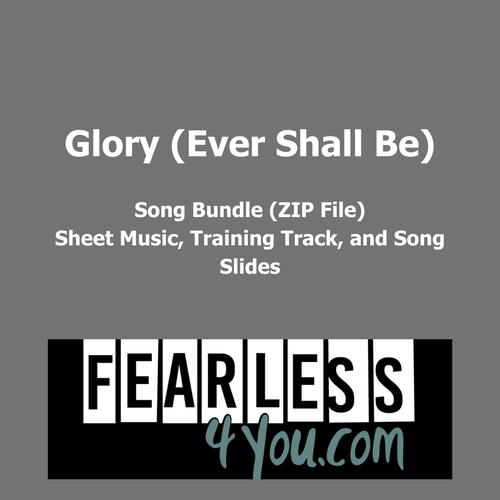 Glory (Ever Shall Be) Song Bundle