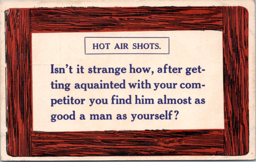 Hot Air Shots - Strange after getting aquainted with competitor find him almost as a good a man
