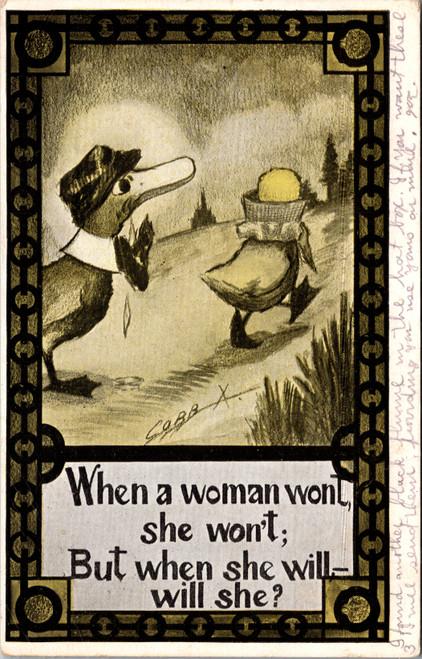 When a woman won't she won't But when she will-will she?