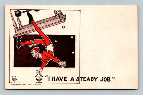 I HAVE A STEADY JOB 99 antique postcard by F. M Chicago
