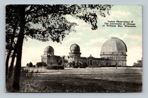 Yerkes Observatory University of Chicago Williams Bay Wisconsin 1925 postcard