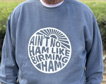 Ain’t No Ham Like BHam Birmingham sweatshirt navy Comfort Colors crewneck Alabama gift