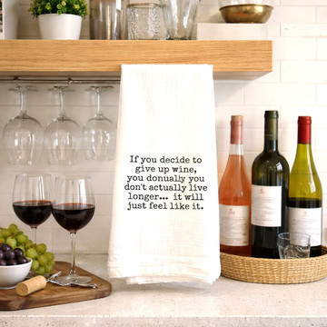 Give up Alcohol...Tea Towel