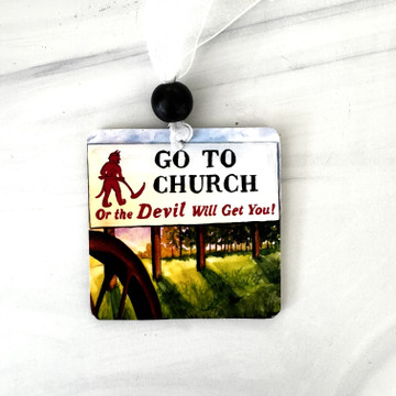 Go to Church or the Devil will get you! - Ornament