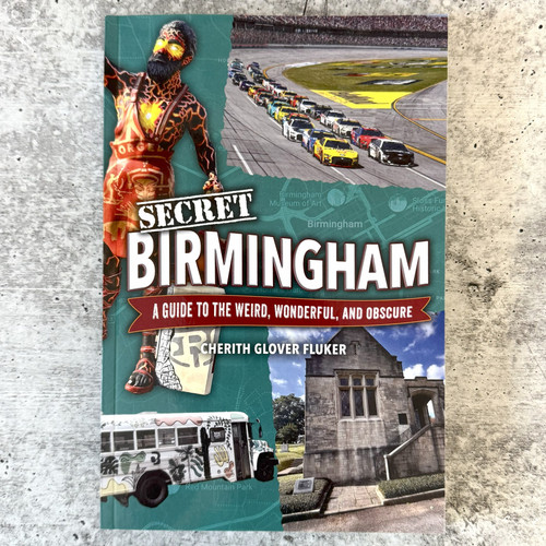 Birmingham travel guide book Secret Birmingham hidden gems local history Alabama Magic City gift alt text