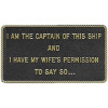 Bernard Fun Engraved Plaque - I am The Captain of This Ship - Adhesive Backing