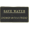 Bernard Fun Engraved Plaque - Save Water Shower With A Friend