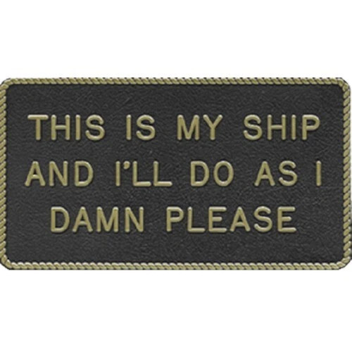 Bernard Fun Engraved Plaque - This is My Ship and I Will Do As I