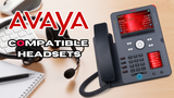 The Dummies Guide to Avaya Compatible Headsets