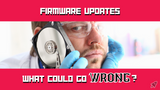 Firmware Updates Exposed: The Shocking Truth about Potential Issues and How to Prevent Them