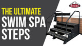 Arctic Spa Swim Spa Steps 3 or 4 tier Mod Steps, the Ultimate Swim Spa Steps