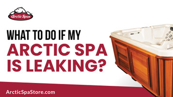 Arctic Spa Leaking? Here's How to Find the Leak Fast