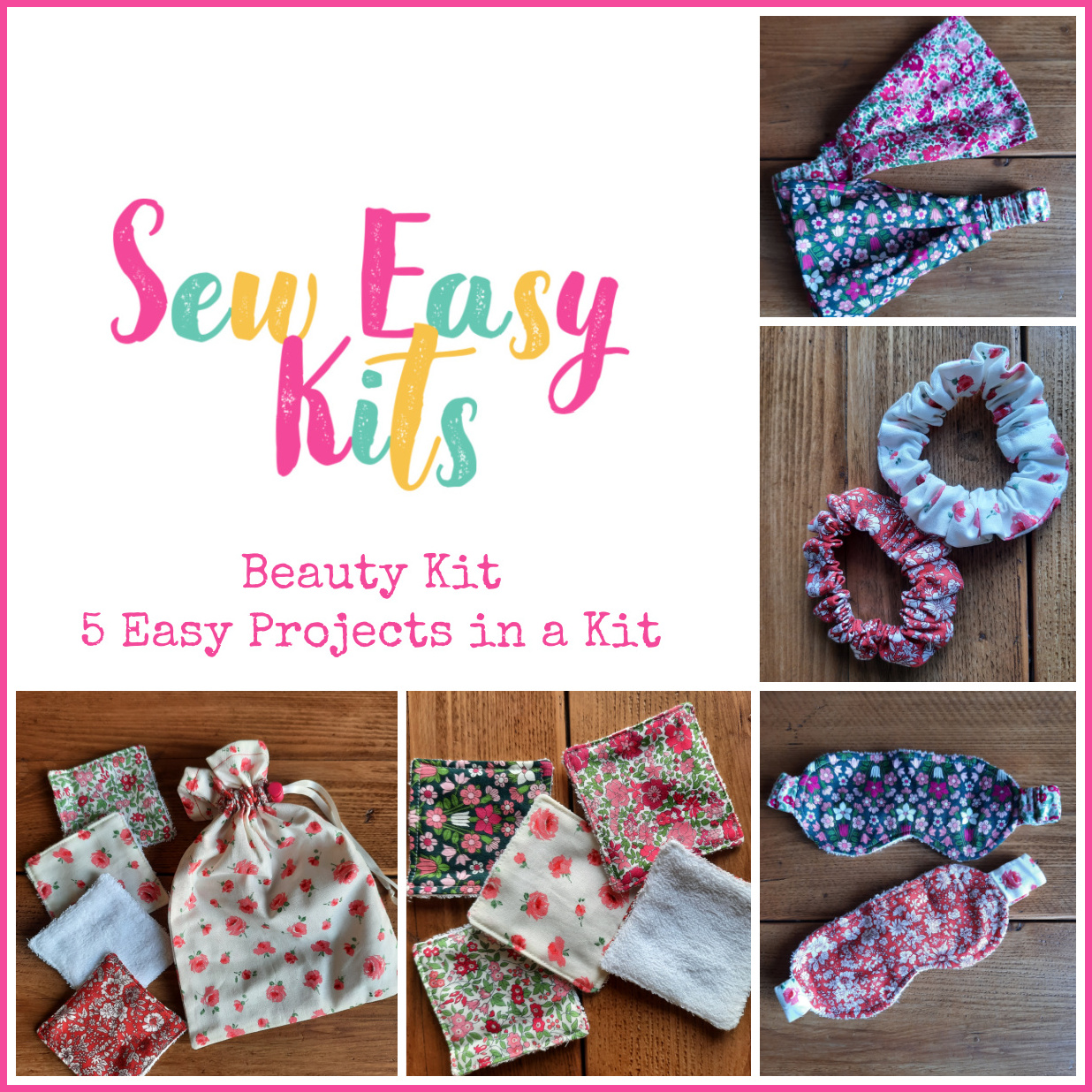 Sew Easy 'Beauty' Kit - 5 Easy Sewing Projects - Photo Tutorial & Video