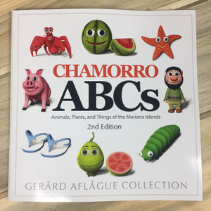 Chamorro ABCs - Animals, Plants, and Things of the Mariana Islands - 2nd Ed.