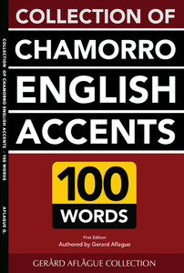 Collection of Chamorro English Accents - 100 Words by Gerard Aflague