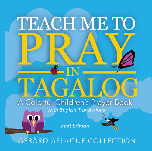 Teach Me to Pray in Tagalog: A Colorful Children's Prayer Book