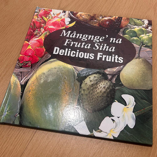 Mangnge' na Fruta Siha - Delicious Fruits