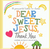 Dear Sweet Jesus, Thank You - Children's Book