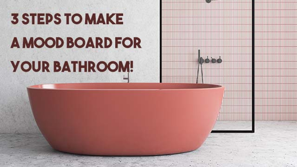 3 Steps to make a mood board for your bathroom!
