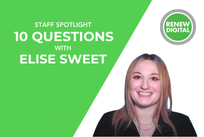 Renew Digital Staff Spotlight: Elise Sweet