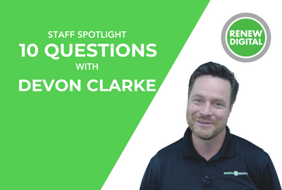 Renew Digital Staff Spotlight: 10 Questions with Devon