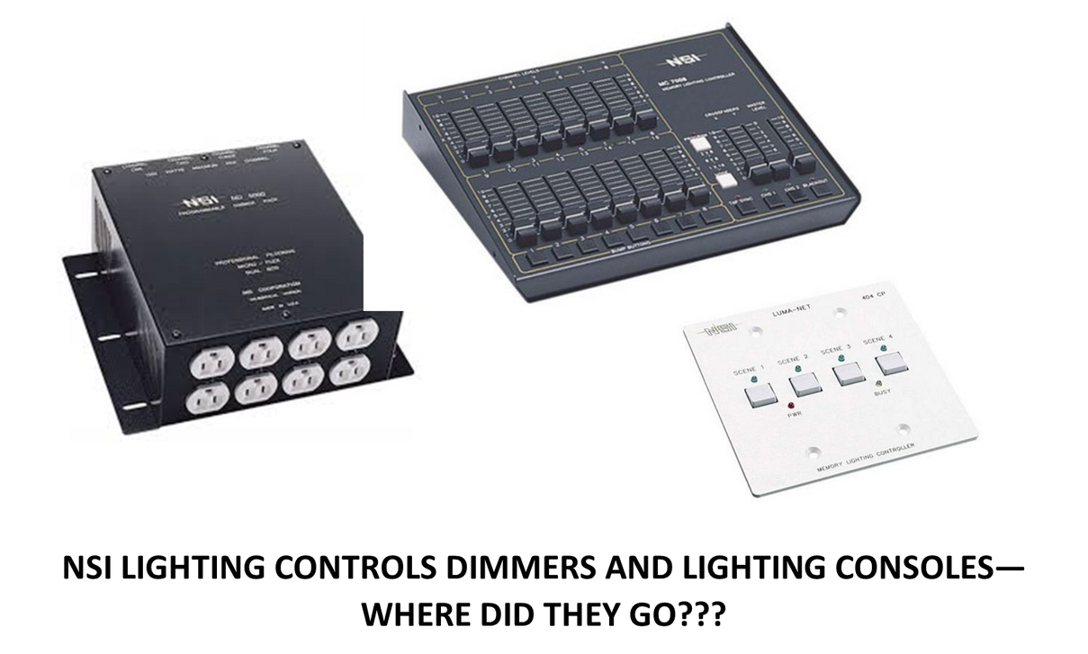 NSI Lighting Controls Dimmers and Lighting Consoles--Where did they go??? NSI Lighting Controls Dimmers and Lighting Consoles--Where did they go???
