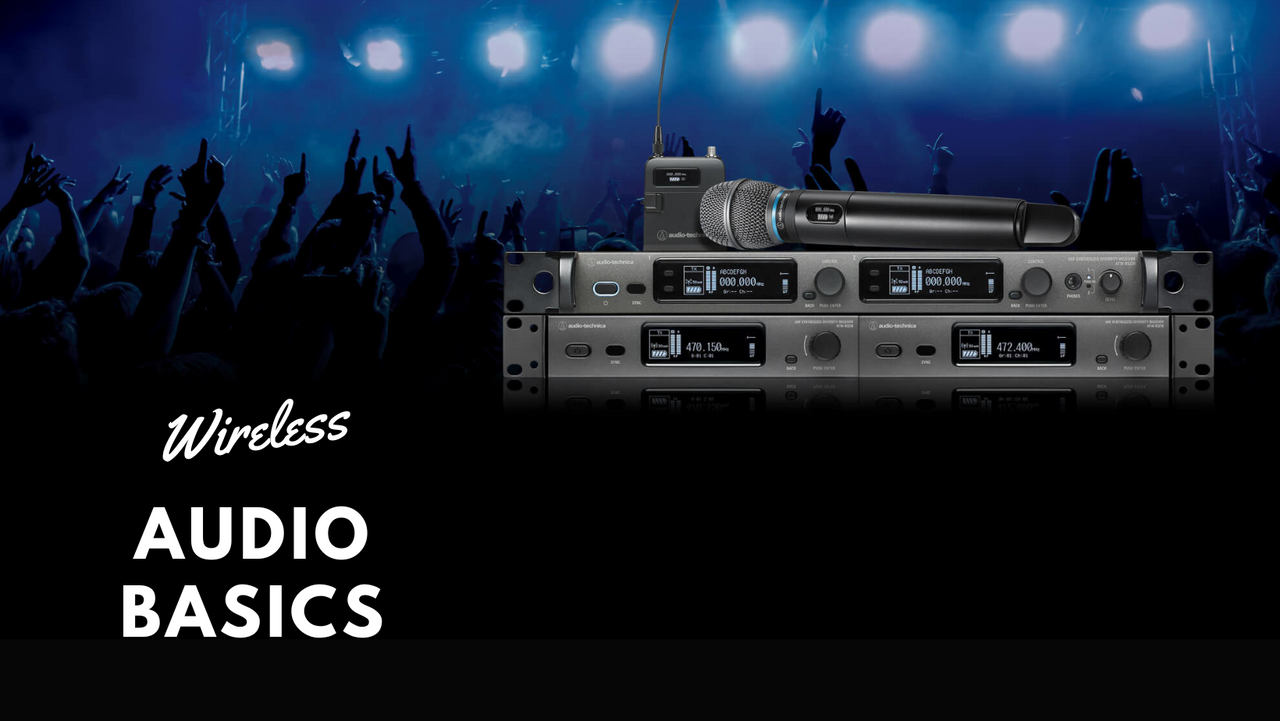 Wireless Audio Basics Wireless Audio Basics