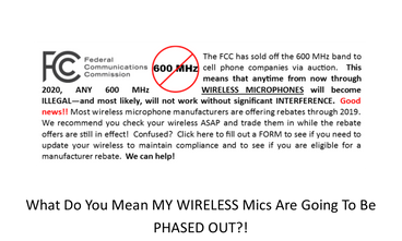 What do you mean MY WIRELESS mics are going to be PHASED OUT?!