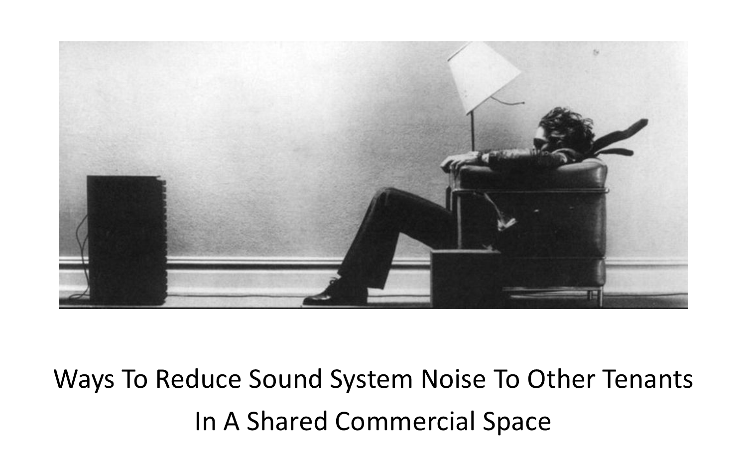 Ways to reduce sound system noise to other tenants in a shared