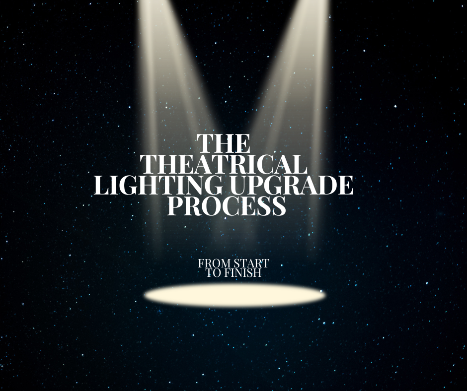 The Theatrical Lighting Upgrade Process, From Start to Finish GoKnight