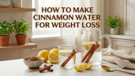 How to Make Cinnamon Water for Weight Loss