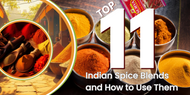 Top 11 Indian Spice Blends and How to Use Them