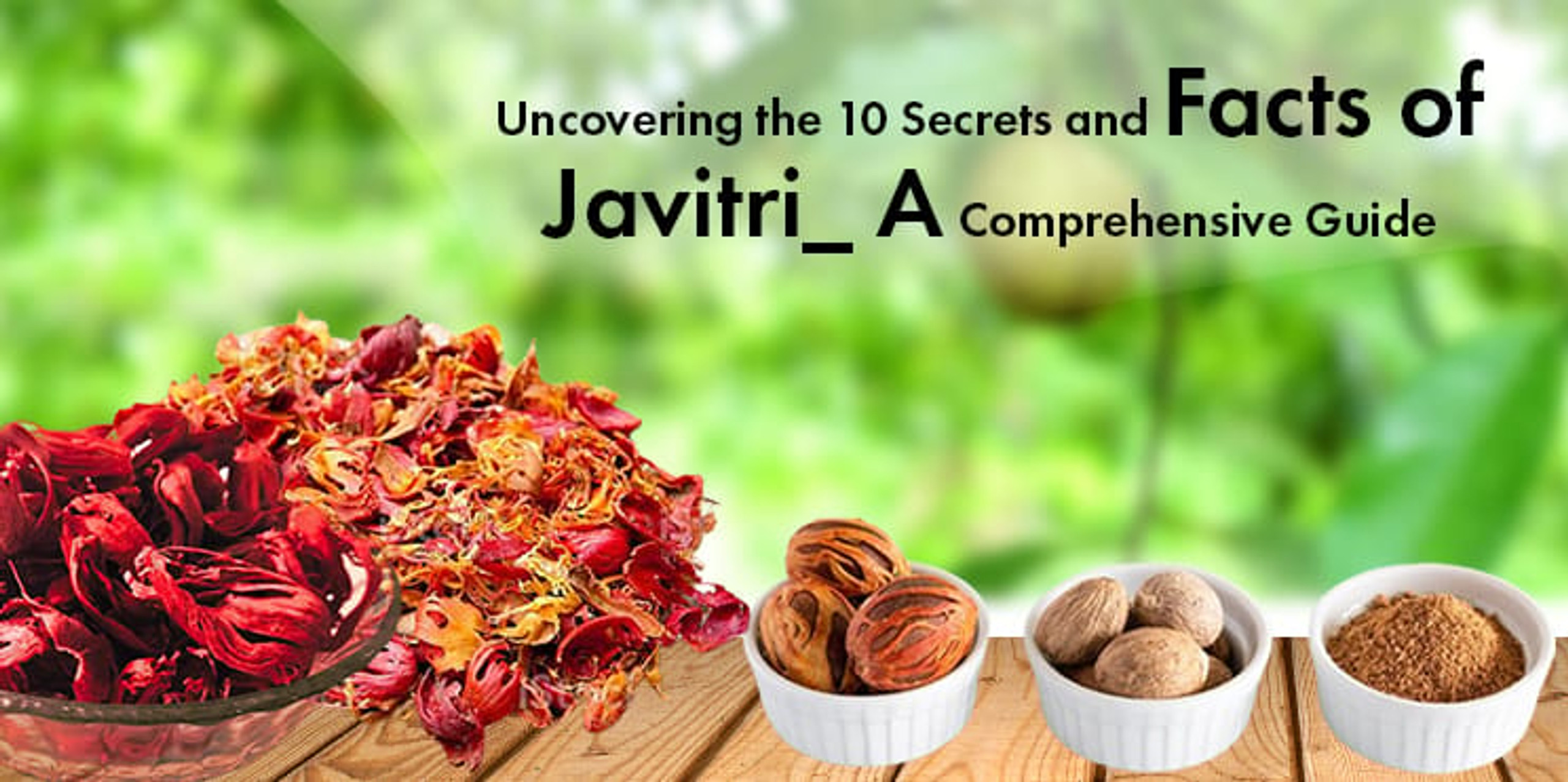 Uncovering the 10 Secrets and Facts of Javitri: A Comprehensive Guide 