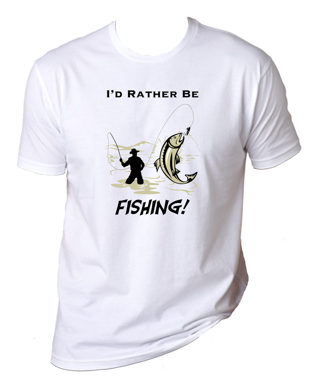 I'D RATHER BE FISHING - Phoenix Tees