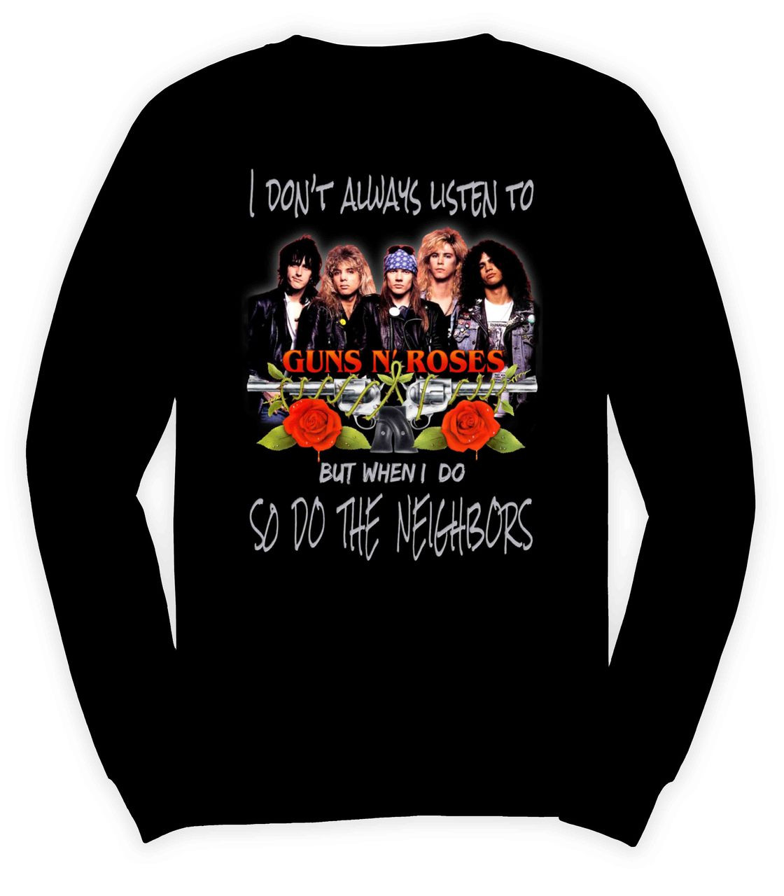 Guns N' Roses I don't always listen to GNR t shirt/Phoenix Teez