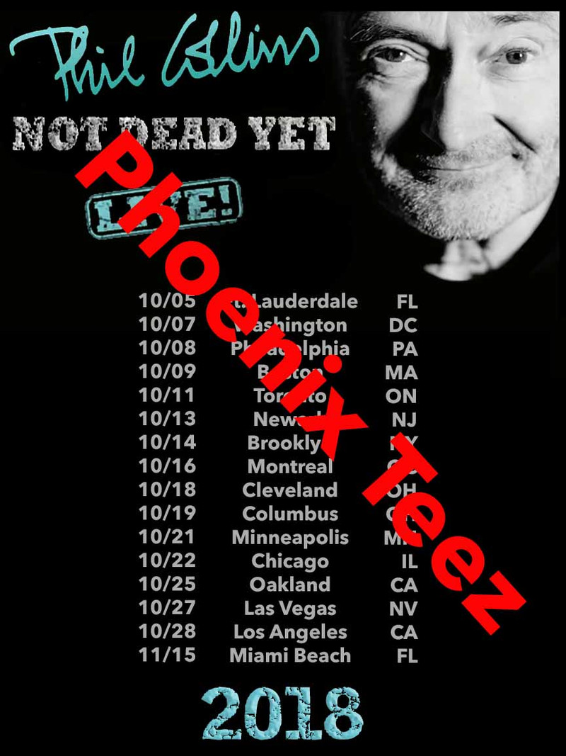 Phil Collins 2018 Not Dead Yet Concert Tour T shirt