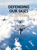 Defending Our Skies - The RSAF - A Full Spectrum Force by Goh Yong Kiat