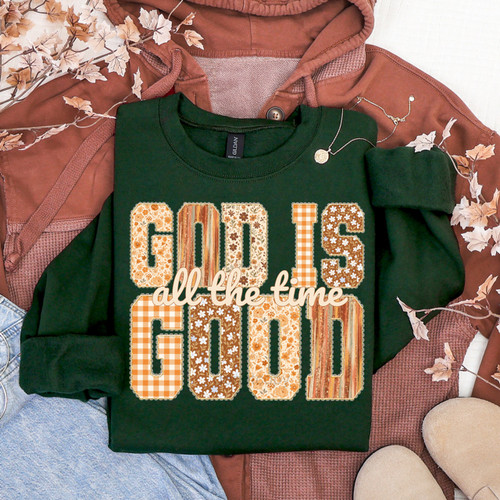 God Is Good All The Time Fall Sweatshirt