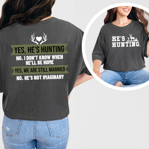 He's Hunting Front/Back Tee He's Hunting Front/Back Tee