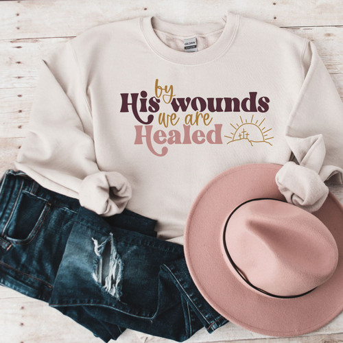 By His Wounds We Are Healed Sweatshirt